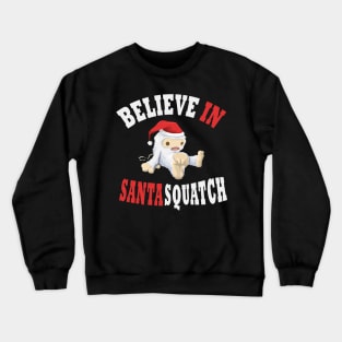 Believe in SantaSquatch Crewneck Sweatshirt